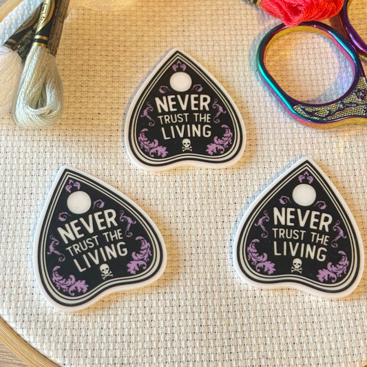 Never Trust The Living Needle Minder